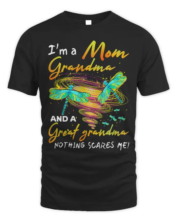 Mother Grandma Im A Mom Grandma And A Great Grandma Nothing Scares Me Cute Mom Grandmother