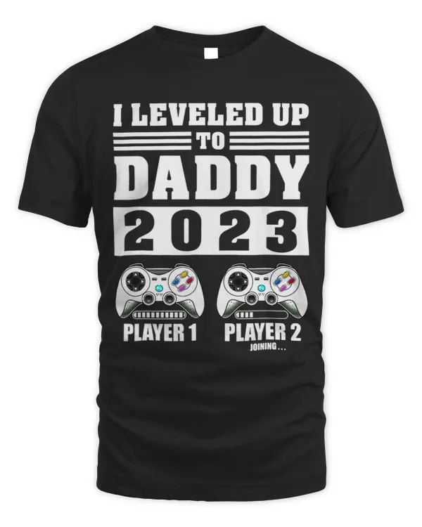 I Leveled Up To Daddy 2023 Soon To Be Dad Fathers Day