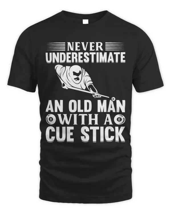Mens Never Underestimate an Old Man with a Cue Stick Billiard