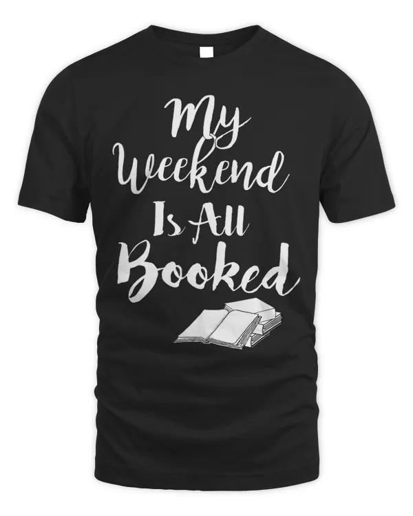 My Weekend Is All Booked Gift For Bookworms