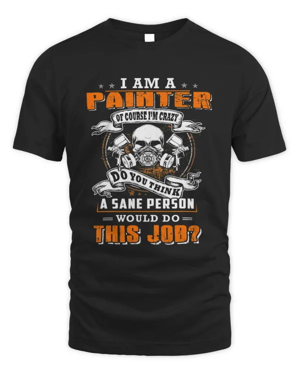 Im a painter and im crazy would do this job 225
