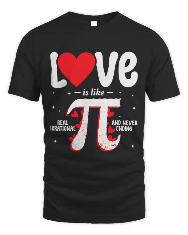 Love Is Like Pi Real Irrational And Never Ending Valentines