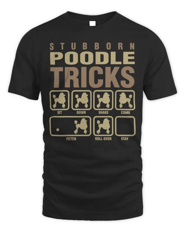 Poodle Lover Dog Stubborn Poodle Tricks Funny Poodle Dog Lover 310 Poodles