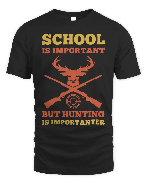 School Is Important But Hunting Is Importanter Deer Hunting 8