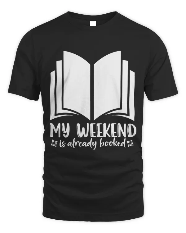 My Weekend is Already Booked Graphic Tee Funny