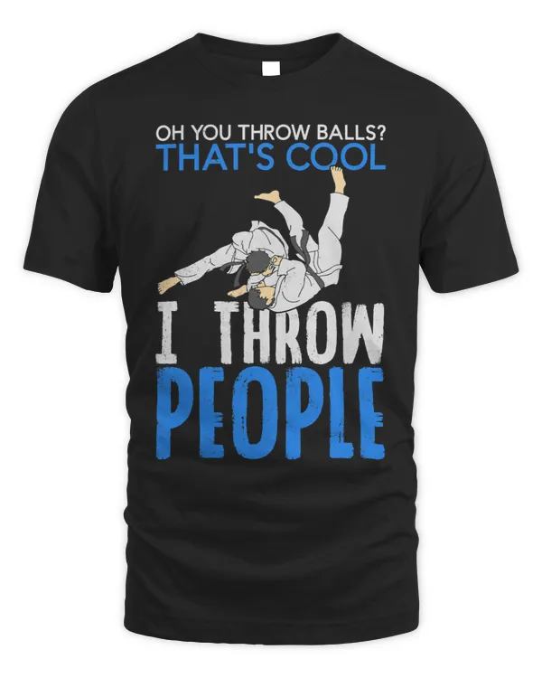 I Throw People Martial Arts Karate Yudo Jiu Jitsu