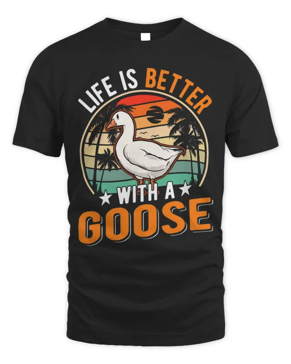 Life is better with a Goose Geese