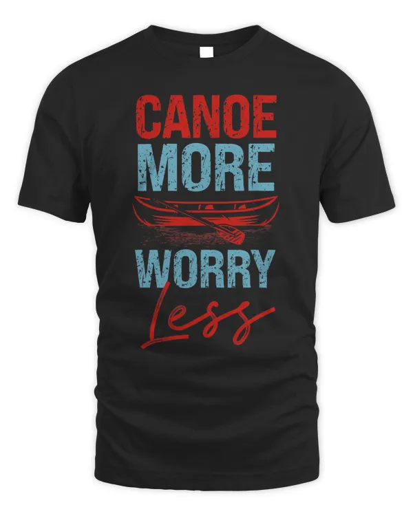 Canoe Canoeing Vintage Canoe More Worry Less
