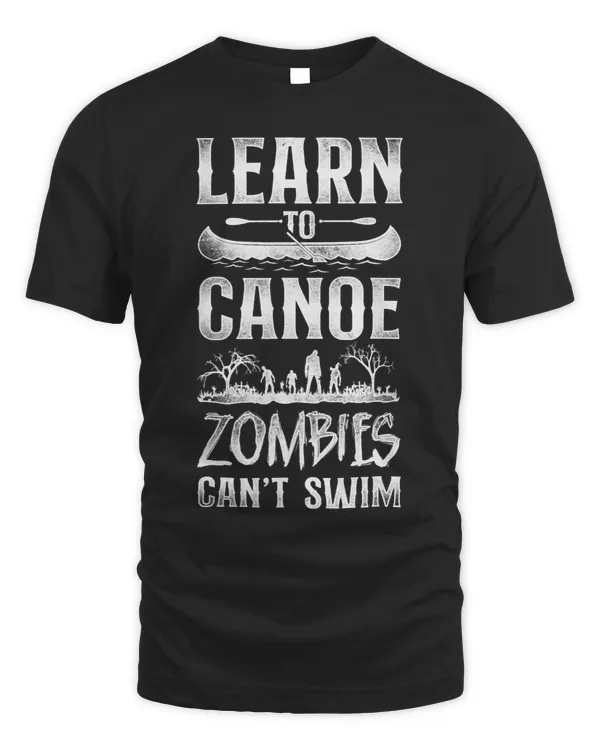Canoe Canoeing Vintage Learn To Canoe Zombies CanT Swim 3