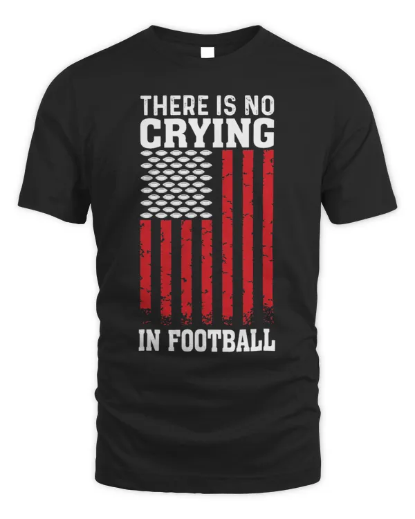 USA American Flag There Is No Crying In Football