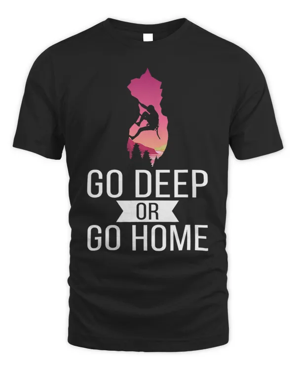 Go Deep Or Go Home Caving Speleology Caves Spelunking