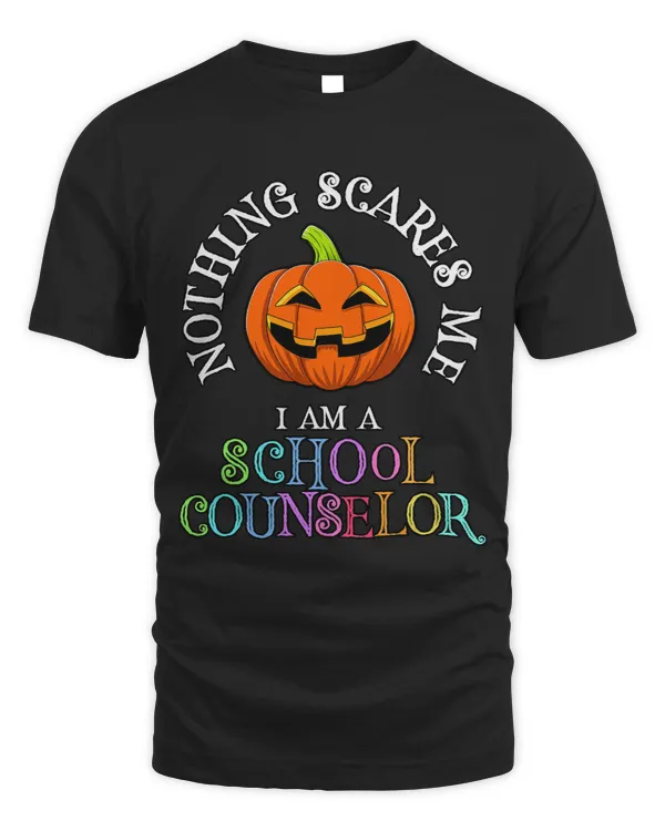 Funny Nothing SCARES ME I am a SCHOOL COUNSELOR