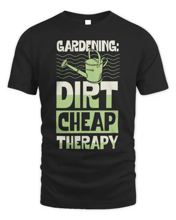 Gardening Dirty Cheap Therapy Funny Cute Earth Day Plant 2