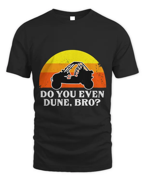 Funny Do You Even Dune Buggies Buggy Sand Ride Enthusiast 3