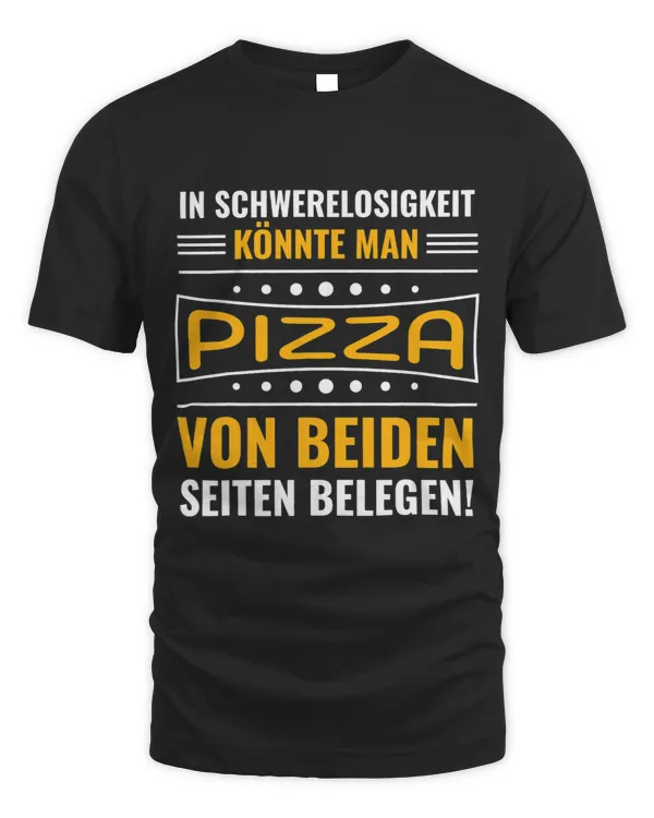 In weightlessness you could take pizza on both sides