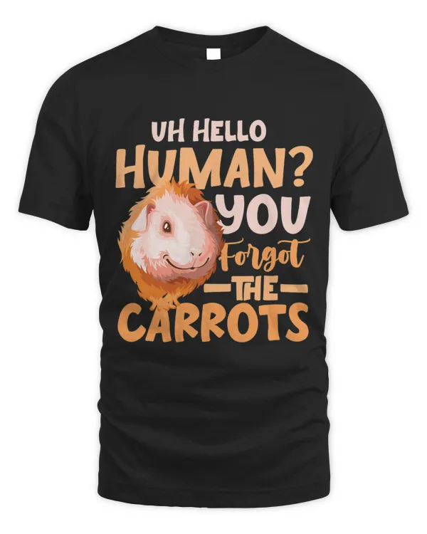 Hello Human You forgot the carrots for a Guinea Pig Lover