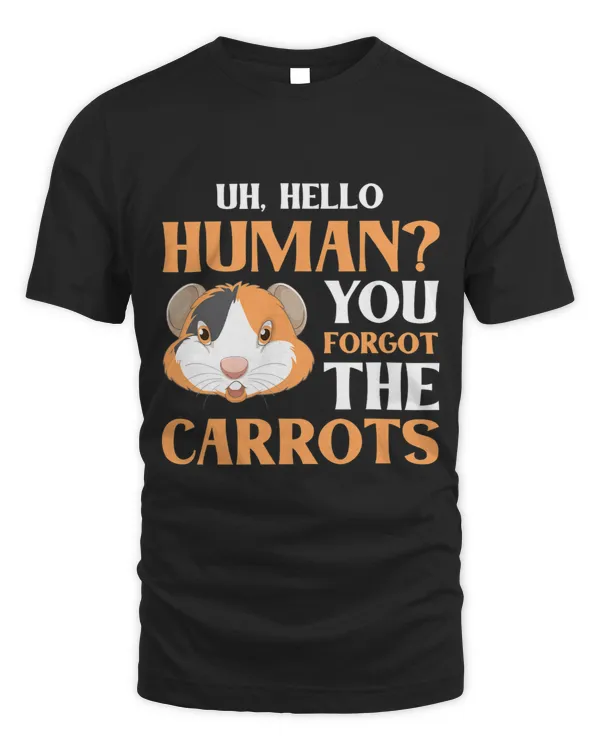 Hello Human You Forgot The Carrots Guinea Pig Guinea Lover