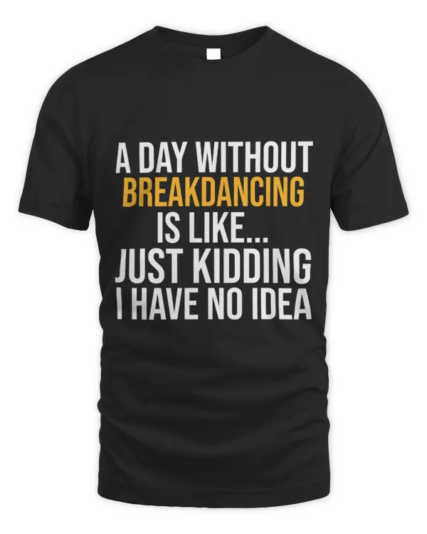 A DAY WITHOUT BREAKDANCING IS LIKE.. FUNNY