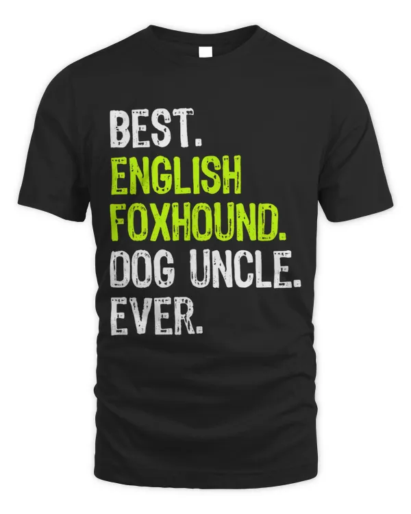 Best English Foxhound Dog Uncle Ever
