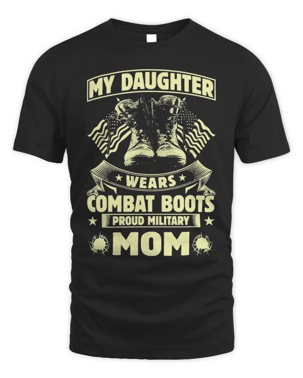 My Daughter Wears Combat Boots Proud Military Mom 92