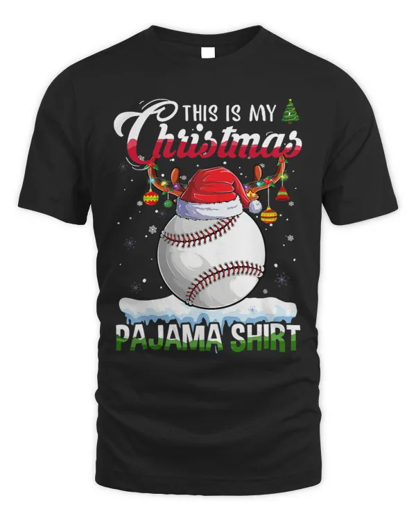 Baseball Funny Sport Xmas This Is My Christmas Pajama Shirt