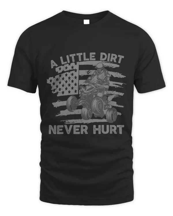 A Little Dirt Never Hurt Quad Riding Four wheeler ATV Bike