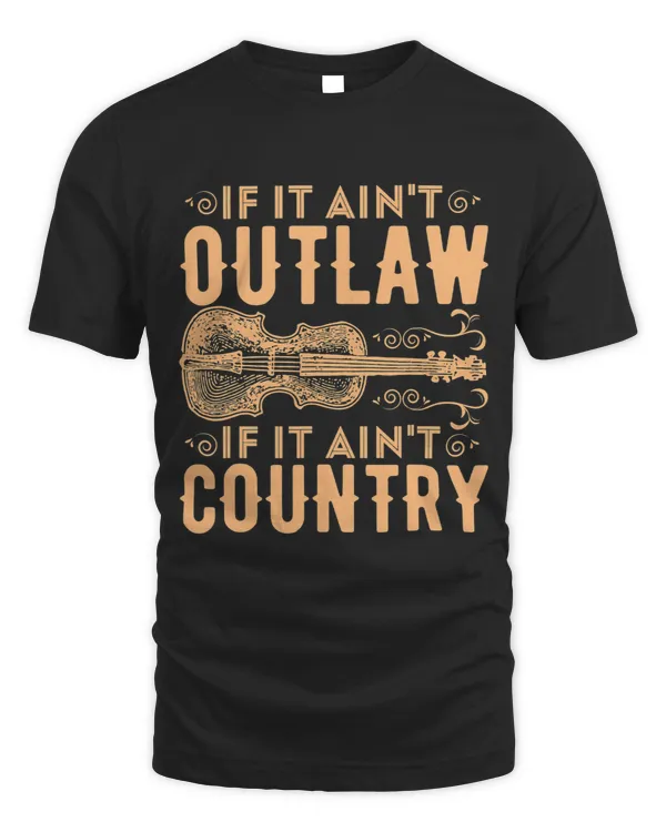 If It Aint Outlaw It Aint Country Country Music