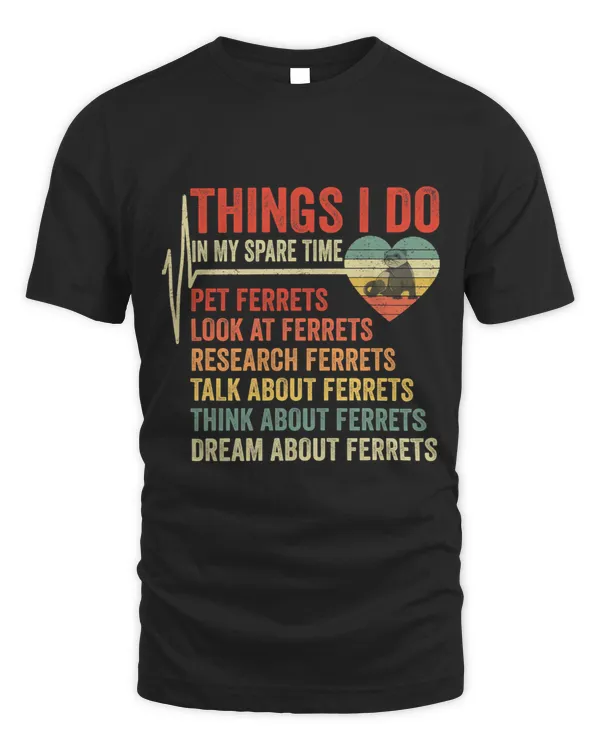 Funny Ferret Lover Heartbeat Thing I Do In My Spare Time