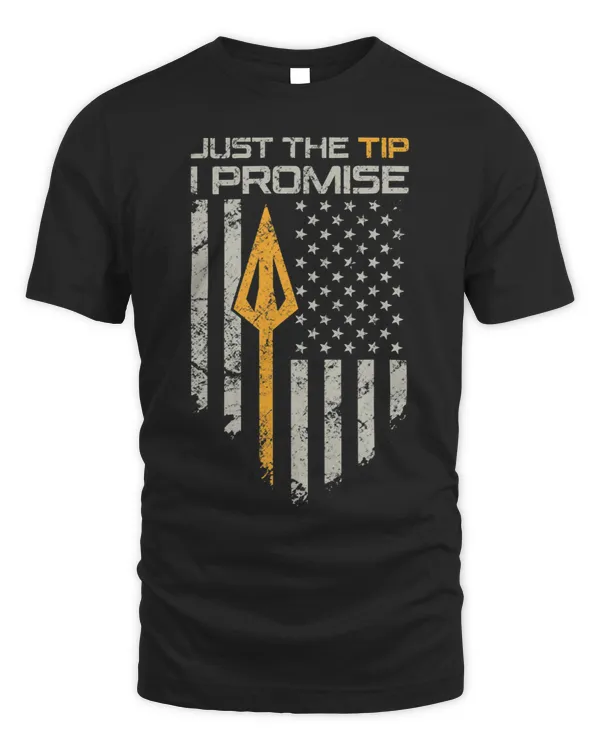 Just The Tip I Promise Funny Bow Hunter Archery Broadhead