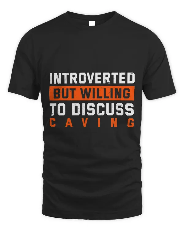 Introverted But Willing to Discuss Caving Sports Spelunking