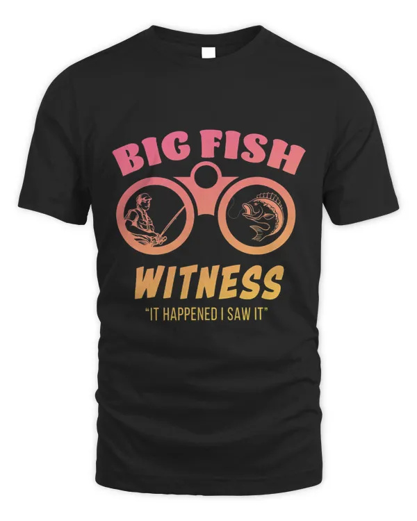 BIG FISH WITNESS Funny Fishing Buddy