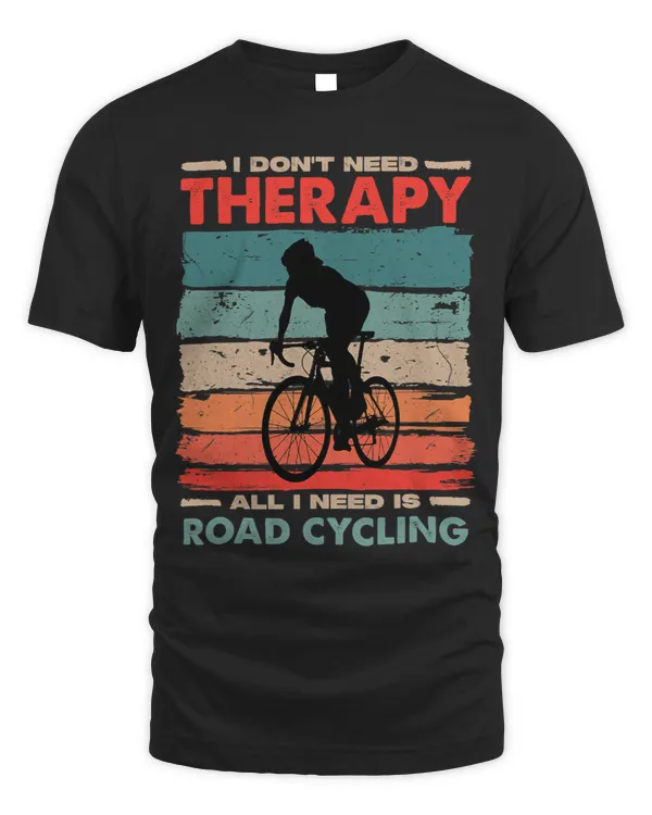 I Dont Need Therapy I Need Road Cycling Women Sports