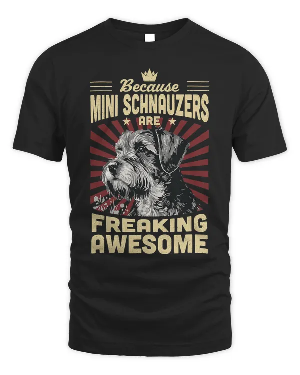 Because Mini Schnauzers Are Freaking Awesome