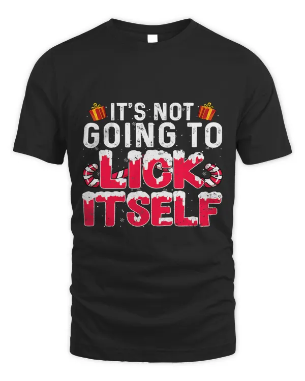 Its Not Going to Lick Itself Adult Funny Christmas 116