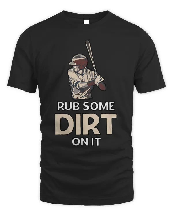 Funny Rub Some Dirt On It Baseball Batter Hitter Humor 3
