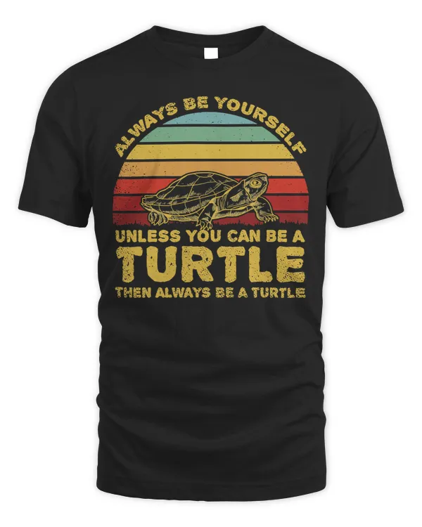 Turtle Lover Turtles Always Be Yourself Unless You Can Be A Turtle 25 Ocean