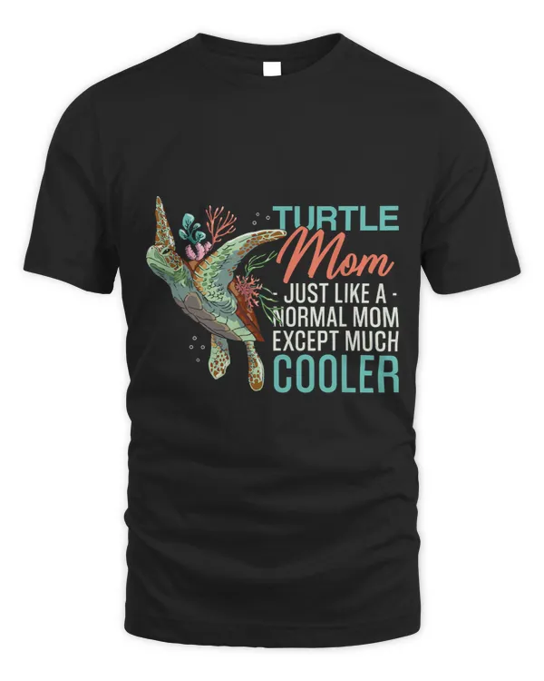 Sea Turtle Tortoise Mom Turtle Mom Just Like A Normal Mom