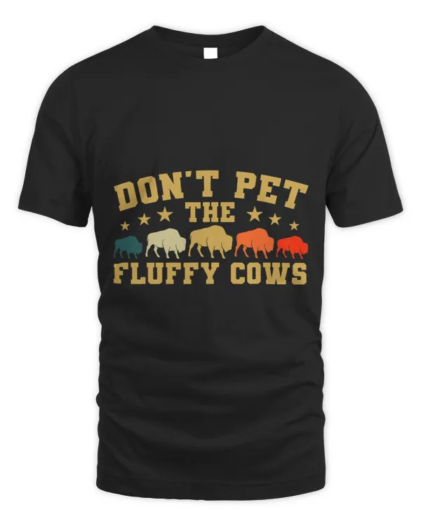 Funny Bison Dont Pet The Fluffy Cows Buffalo