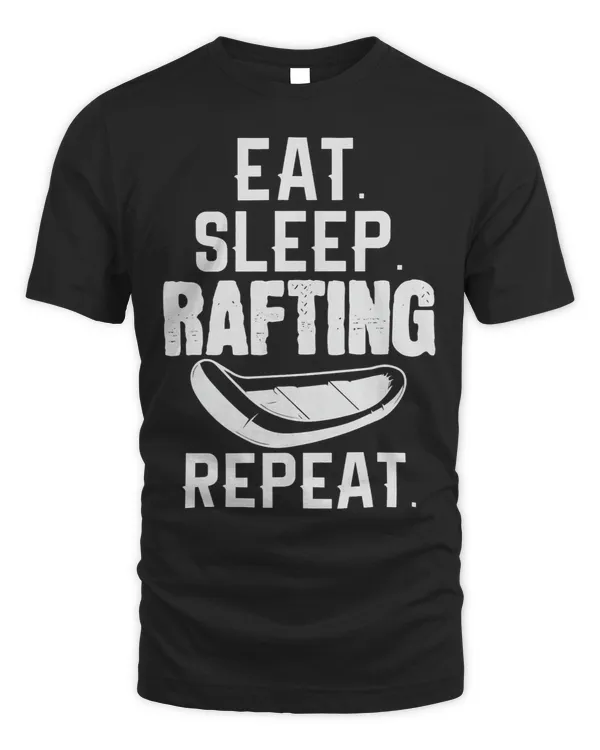 Eat Sleep Rafting Repeat Rafter Whitewater Raft