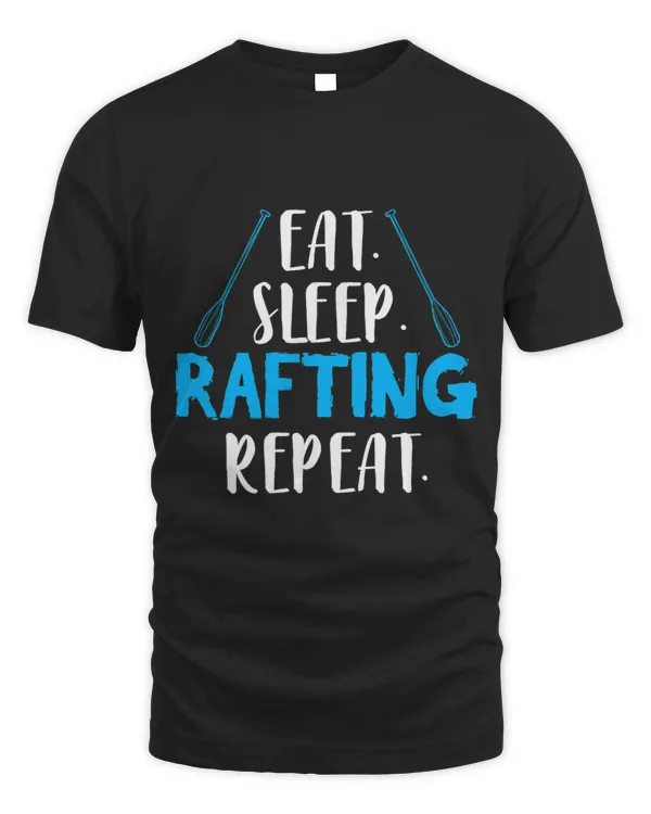 Eat Sleep Rafting Repeat Whitewater Paddle Boat Raft Rafter