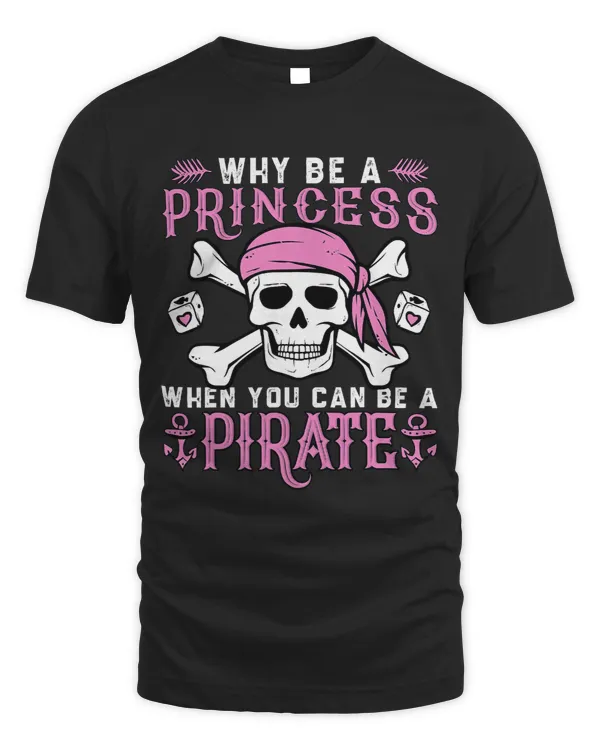 Why Be A Princess When You Can Be A Pirate Halloween Costume 132