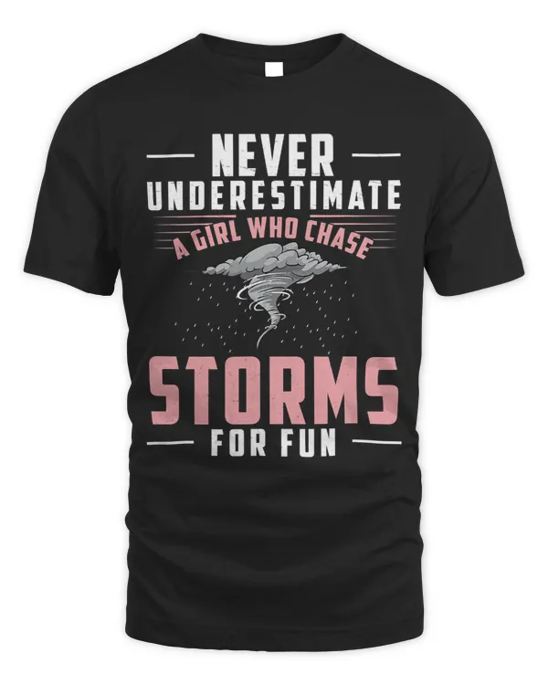 Never Underestimate A Girl Funny Meteorologist Storm Spotter