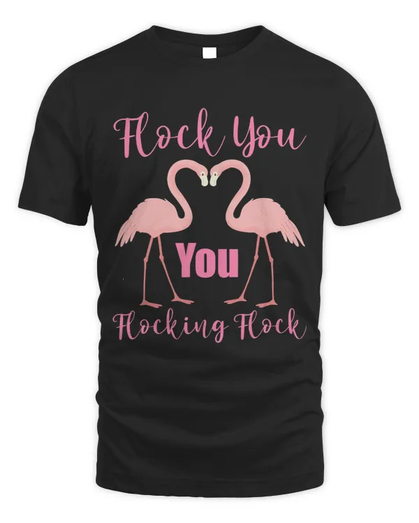 Funny Flamingo Flock You