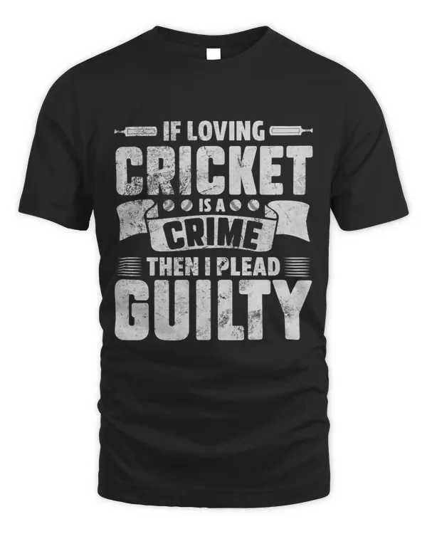 If Loving Cricket Is A Crime I Plead Guilty Player Grunge