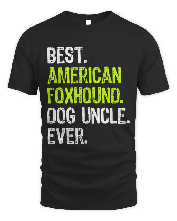 Best American Foxhound Dog Uncle Ever