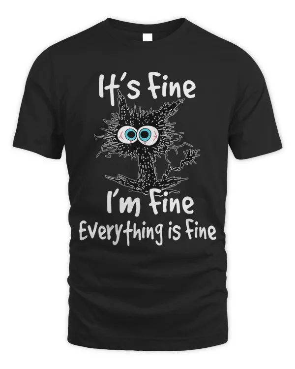 Funny Black Cat Quote Its Fine Im Fine Everything Is Fine