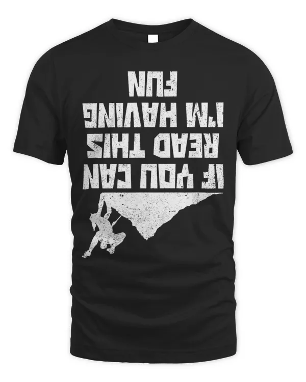 If You Can Read This Im Having Fun design for climbers who