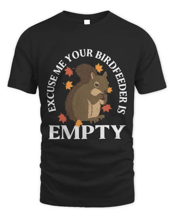Funny Squirrel And Birds Excuse Me Your Birdfeeder Is Empty