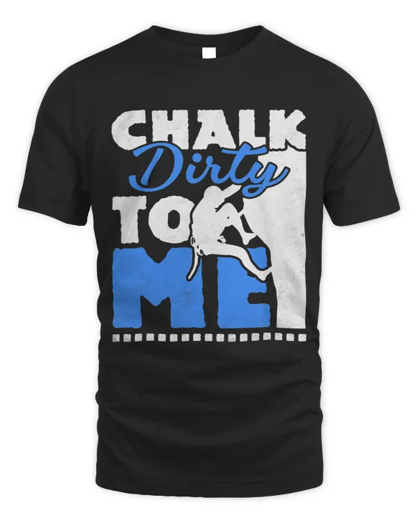 Chalk Dirty To Me Rock Climbing