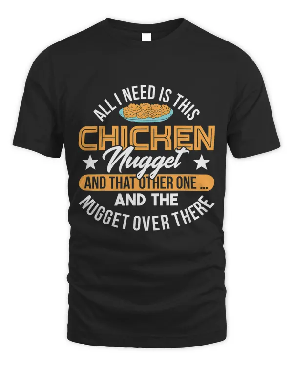 All I Need Is This Chicken Nugget And That Other One Gift